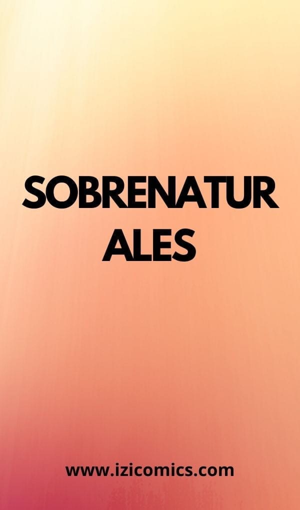 Sobrenaturales - Leer Comic 【Completo】 ¡Descargar - Gratis!