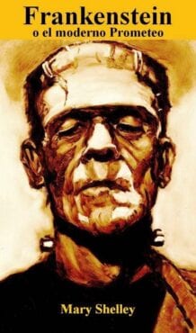 Frankenstein o el Moderno Prometeo