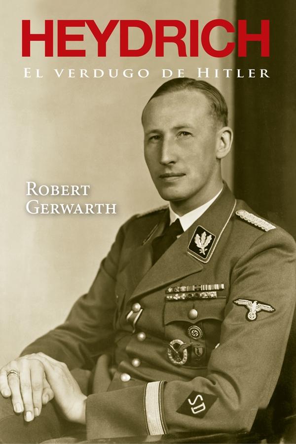 Heydrich. El Verdugo de Hitler